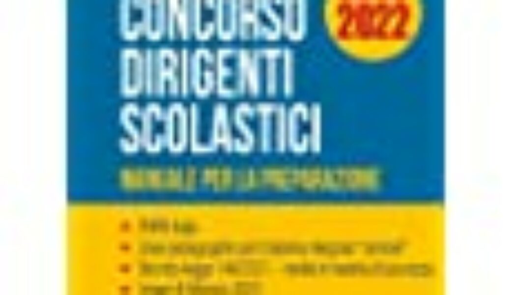 CONCORSO DIRIGENTI SCOLASTICI – Manuale per la preparazione di Antonello Giannelli, Edizioni Guerini